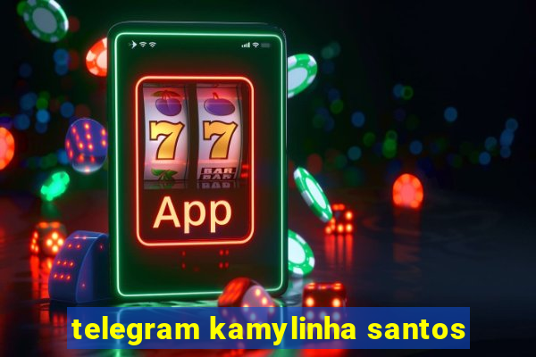 telegram kamylinha santos