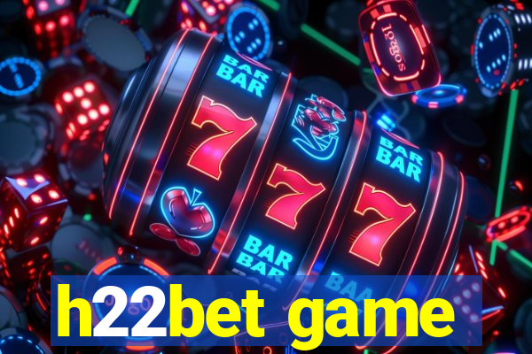 h22bet game