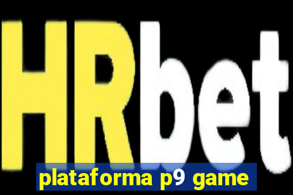 plataforma p9 game