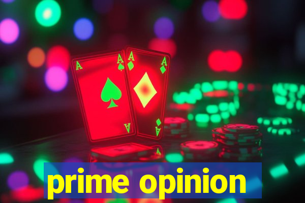 prime opinion