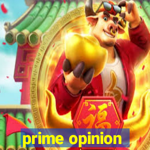 prime opinion