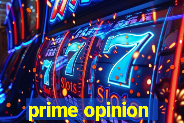 prime opinion