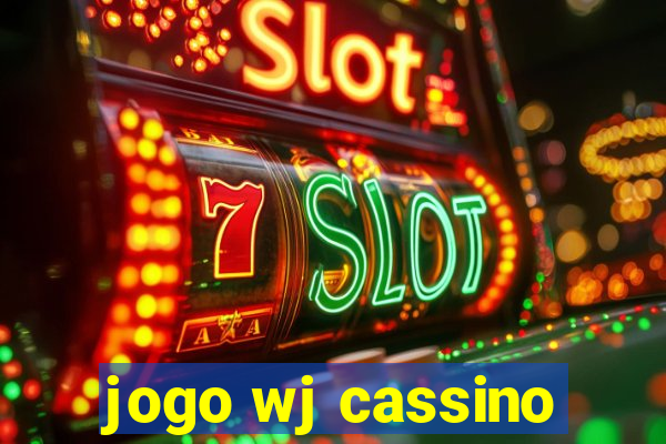 jogo wj cassino