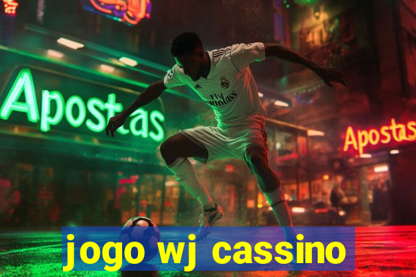 jogo wj cassino