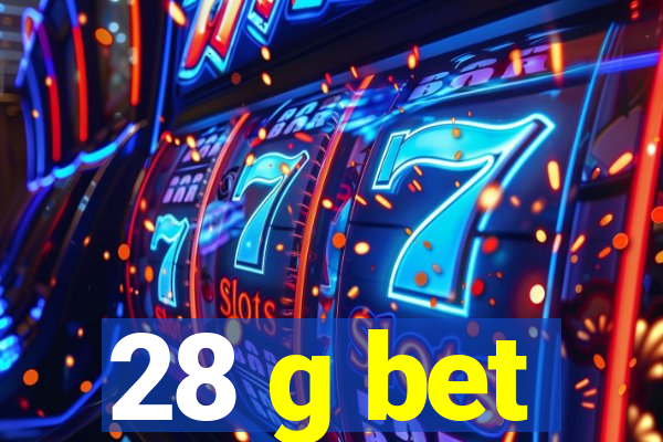 28 g bet