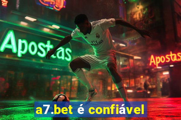 a7.bet é confiável