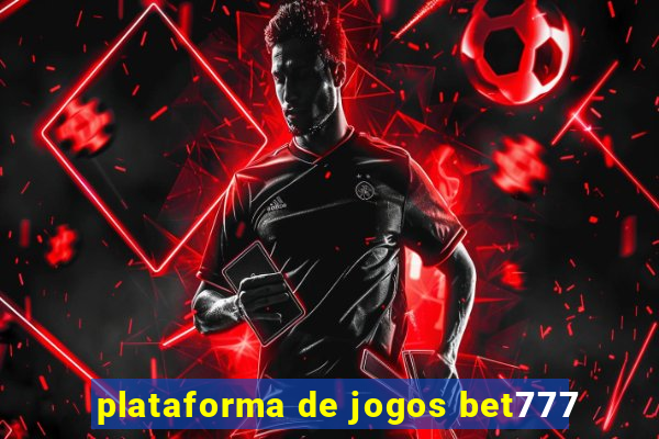 plataforma de jogos bet777