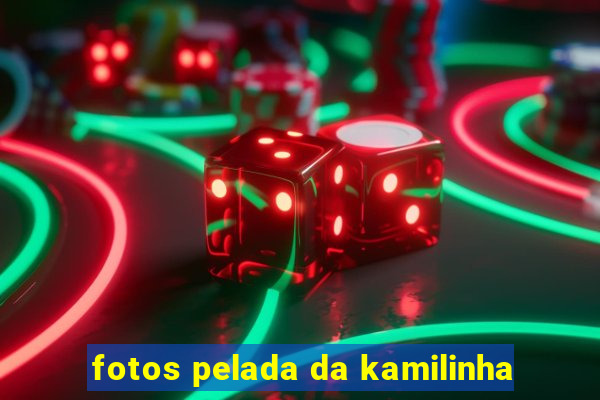 fotos pelada da kamilinha