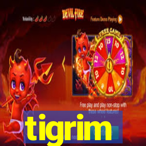 tigrim