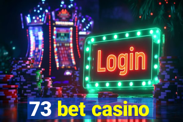 73 bet casino