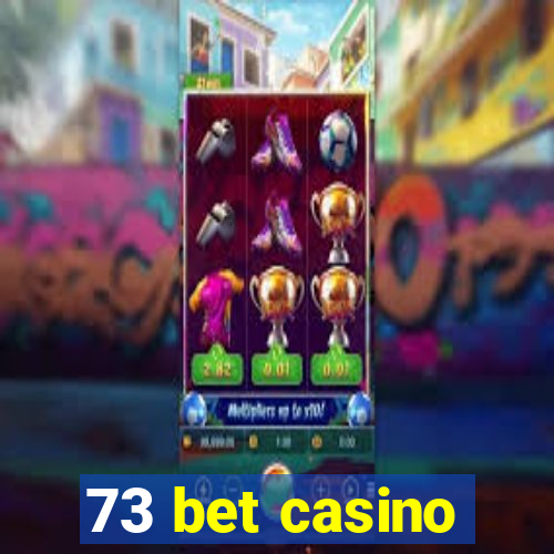 73 bet casino