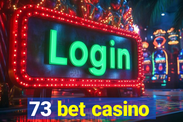 73 bet casino