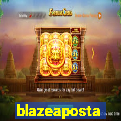 blazeaposta