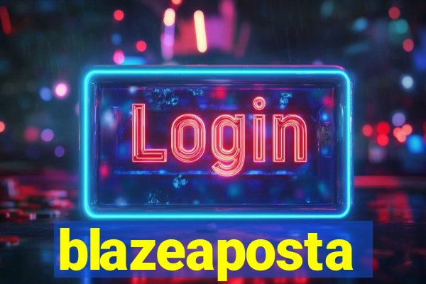 blazeaposta