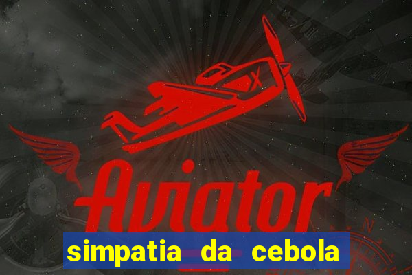 simpatia da cebola roxa para afastar rival