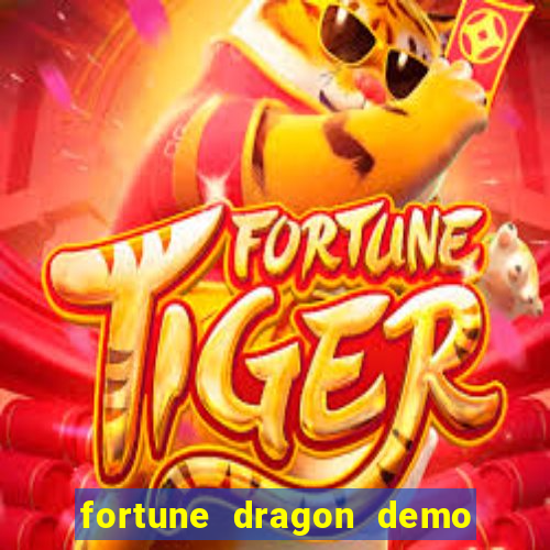 fortune dragon demo aposta de 500