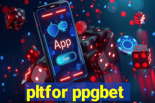 pltfor ppgbet