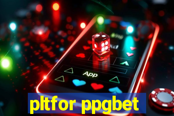 pltfor ppgbet