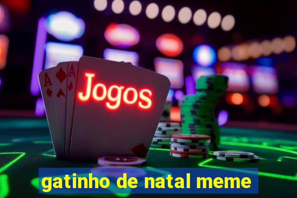 gatinho de natal meme