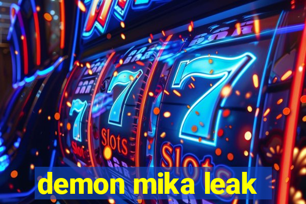 demon mika leak