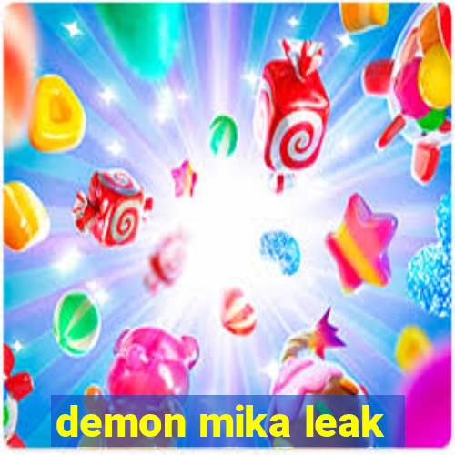 demon mika leak