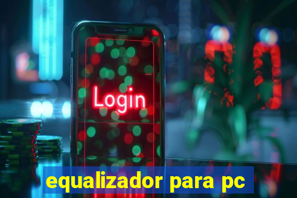 equalizador para pc