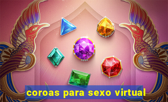 coroas para sexo virtual