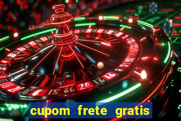 cupom frete gratis magazine luiza