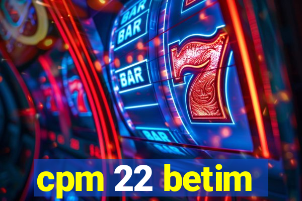 cpm 22 betim