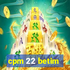 cpm 22 betim