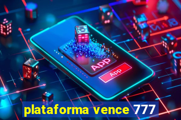 plataforma vence 777