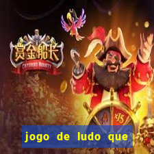 jogo de ludo que ganha dinheiro