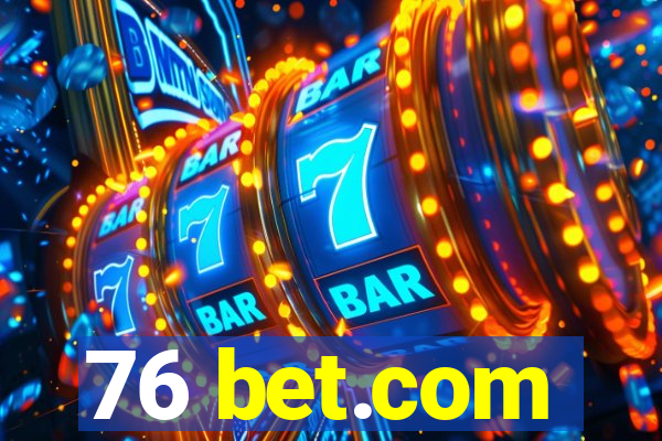 76 bet.com