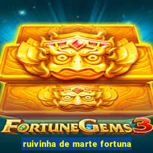 ruivinha de marte fortuna