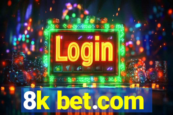 8k bet.com