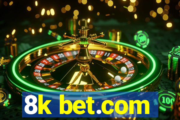 8k bet.com