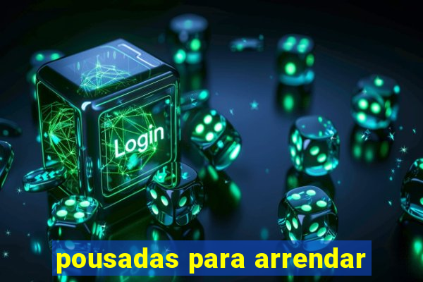 pousadas para arrendar