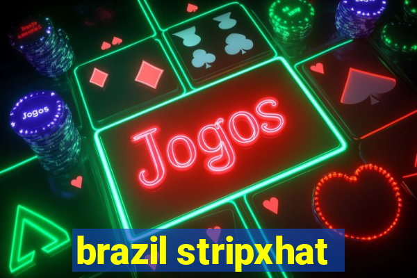 brazil stripxhat