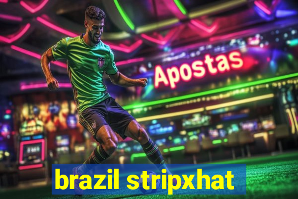 brazil stripxhat