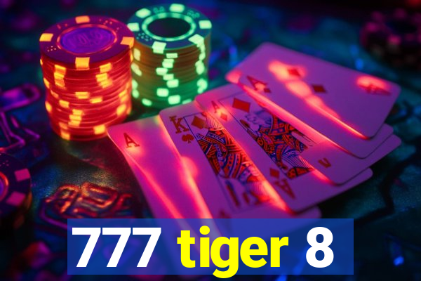 777 tiger 8