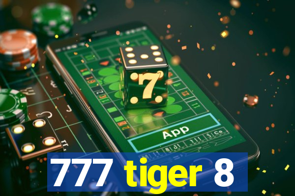 777 tiger 8