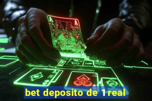 bet deposito de 1 real