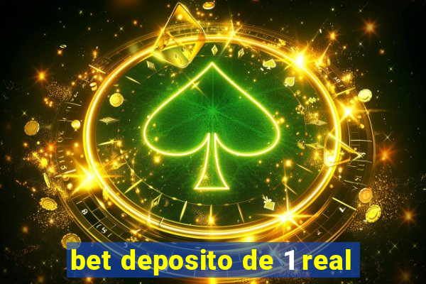 bet deposito de 1 real