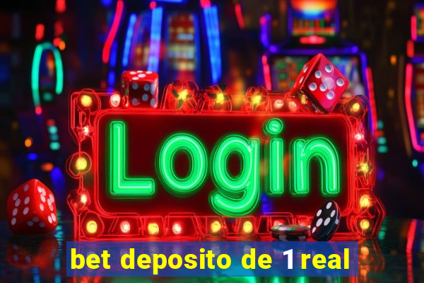 bet deposito de 1 real