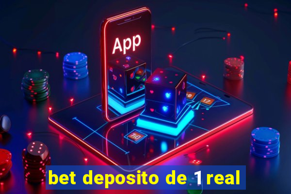 bet deposito de 1 real