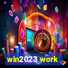 win2023 work