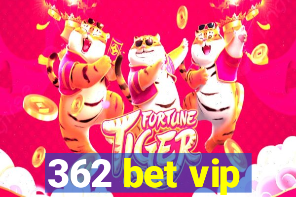 362 bet vip