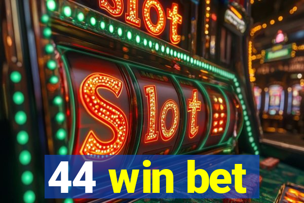 44 win bet