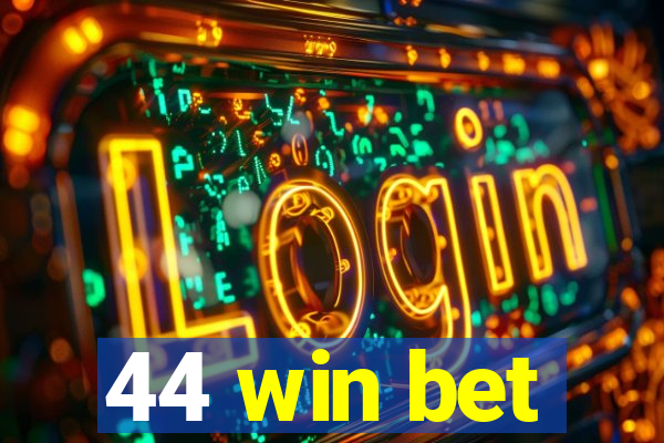 44 win bet