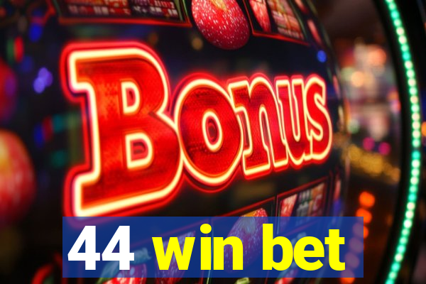 44 win bet